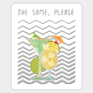 The Same Drink, Please Sticker